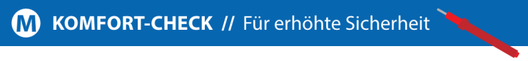 M - Komfort-Check M - Komfort-Check: Für erhöhte Sicherheit